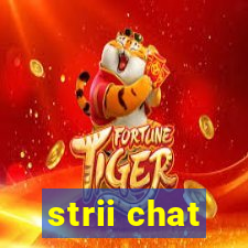 strii chat